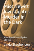 Miss Hewitt Investigates Murder in the Dark: Miss Hewitt Investigates Book 28 B0H2D81821 Book Cover
