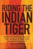 Riding the Indian Tiger: Understanding India -- the World's Fastest Growing Market 0470183276 Book Cover