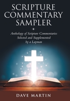 Scripture Commentary Sampler: Anthology of Scripture Commentaries Selected and Supplemented by a Layman 1973668971 Book Cover