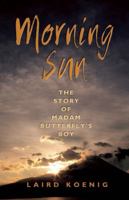 Morning Sun: The Story of Madam Butterfly's Boy 1935212907 Book Cover