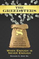The Greedsters: When Enough Is Never Enough 1456576860 Book Cover
