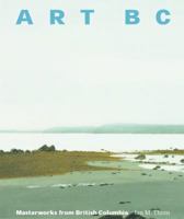 Art BC: Masterworks from British Columbia 1550548085 Book Cover