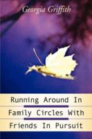 Running Around In Family Circles with Friends in Pursuit 1594670366 Book Cover