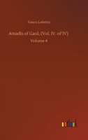 Amadís of Gaul, (Vol. IV. of IV): Volume 4 9354949452 Book Cover