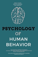 Psychology of Human Behavior: The Spiritual Journey to Embrace Success, Influence People, Avoid Manipulation and Racial Discrimination. Includes Guide and Hidden Tips to Control Compulsive Habits B08WJW8Y1L Book Cover