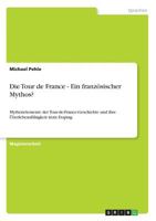 Die Tour de France - Ein Franzosischer Mythos? 3640644794 Book Cover