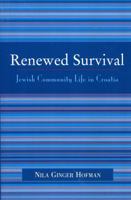 Renewed Survival: Jewish Community Life in Croatia 0739113305 Book Cover