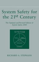 System Safety for the 21st Century: The Updated and Revised Edition of System Safety 2000 0471444545 Book Cover