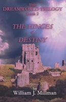 THE DREAMWORLD TRILOGY - Book 2: The Hinges of Destiny B08TQJ8YKY Book Cover