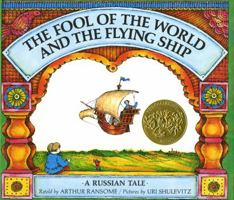 The Fool of the World and the Flying Ship: A Russian Tale 0374424381 Book Cover