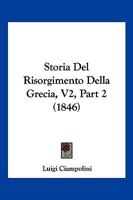 Storia del Risorgimento Della Grecia, Volume 2... 1278054170 Book Cover