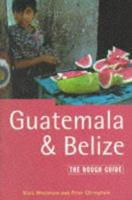 Guatemala and Belize: The Rough Guide 185828189X Book Cover