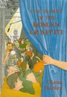 The Secret of the Roman Graffiti (Cheshire Adventure) 1873951019 Book Cover