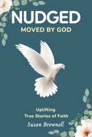 Nudged: Moved by God 1940826055 Book Cover