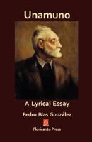 Unamuno: A Lyrical Essay 0915745755 Book Cover