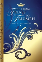 From Trials To Triumph 1706778007 Book Cover