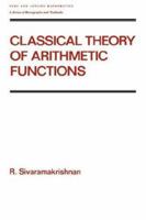 Classical Theory of Arithmetic Functions (Pure and Applied Mathematics) 0824780817 Book Cover