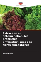 Extraction et détermination des propriétés physiochimiques des fibres alimentaires 6205781131 Book Cover