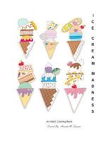Ice Cream Madness 172036916X Book Cover
