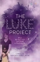 The Luke Project: What My Son's Life and Death is Teaching Me B0FP3FMZPQ Book Cover