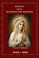 NOVENA ALLA MADONNA DEL ROSARIO: Una preghiera devozionale di nove giorni per ottenere grazia, protezione e miracoli (CATHOLIC NOVENAS AND DEVOTIONS) (Italian Edition) B0FNQS5J93 Book Cover