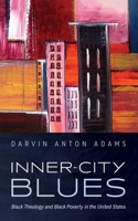 Inner-City Blues: Black Theology and Black Poverty in the United States 1666735639 Book Cover