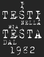 l Testi Nella Mia Testa Dal 1982: Musicisti Composizione Libro Strumento Carta personale scritta a mano Pianoforte Chitarra Standard 13 doghe Grande ... 8,5x11, copertina morbi B084DRV77P Book Cover