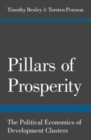 Pillars of Prosperity: The Political Economics of Development Clusters 0691158150 Book Cover