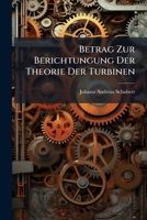 Betrag Zur Berichtungung Der Theorie Der Turbinen 1179487974 Book Cover