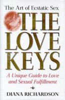 The Love Keys: The Art of Ecstatic Sex 1862045070 Book Cover