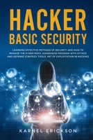 Hacker Basic Security: Learning effective methods of security and how to manage the cyber risks. Awareness program with attack and defense strategy tools. Art of exploitation in hacking. 1777437091 Book Cover