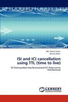 ISI and ICI cancellation using TTL (time to live): ISI (Intersymbol Interference)and ICI 384547582X Book Cover