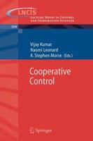 Cooperative Control: A Post-Workshop Volume, 2003 Block Island Workshop on Cooperative Control (Lecture Notes in Control and Information Sciences) 3540228616 Book Cover