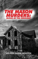 The Mason Murders: Blood of the Innocent 164804073X Book Cover
