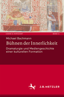 Bühnen der Innerlichkeit: Dramaturgie und Mediengeschichte einer kulturellen Formation (Szene & Horizont. Theaterwissenschaftliche Studien (4)) 3476046591 Book Cover