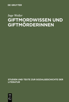 Giftmordwissen Und Giftmorderinnen: Eine Diskursgeschichtliche Studie 3484350652 Book Cover
