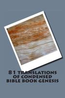 81 Translations of Condensed Bible Book Genesis: Bible Book Genesis Condensed in 81 Languages 1497443776 Book Cover