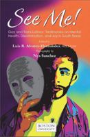 See Me!: Gay and Trans Latinos' Testimonios on Mental Health, Discrimination, and Joy in South Texas B0DR5WLNSG Book Cover