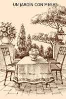 UN JARDÍN CON MESAS B0BKC9ZVNT Book Cover