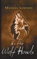 As the Wolf Howls 1910832235 Book Cover
