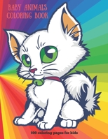 Baby Animals - Coloring Book - 100 coloring pages for kids: Coloring Book For Boys & Girls B08CM6FK67 Book Cover