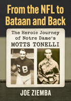 Motts Tonelli: Football Star, World War II POW, Survivor 147669642X Book Cover