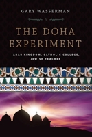The Doha Experiment: A Liberal Education in the Arab World 151072172X Book Cover