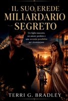 Il suo erede miliardario segreto: Un figlio nascosto, un amore perduto e una seconda possibilità per ricominciare (Italian Edition) B0H62TZG3C Book Cover