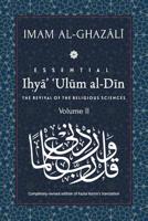 ESSENTIAL IHYA' 'ULUM AL-DIN - Volume 2: The Revival of the Religious Sciences 9670526167 Book Cover