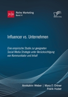 Influencer vs. Unternehmen: Eine empirische Studie zur geeigneten Social Media Strategie unter Berücksichtigung von Kommunikator und Inhalt (German Edition) 3961467722 Book Cover