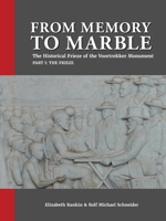From Memory to Marble: The historical frieze of the Voortrekker Monument Part I: The Frieze 1928502857 Book Cover