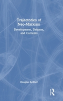 Trajectories of Neo-Marxism: Development, Debates, and Currents 1041148828 Book Cover