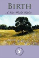 Birth: A New World Within 1434397041 Book Cover