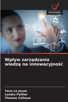 Wplyw zarzadzania wiedza na innowacyjnosc (Polish Edition) 6209946607 Book Cover